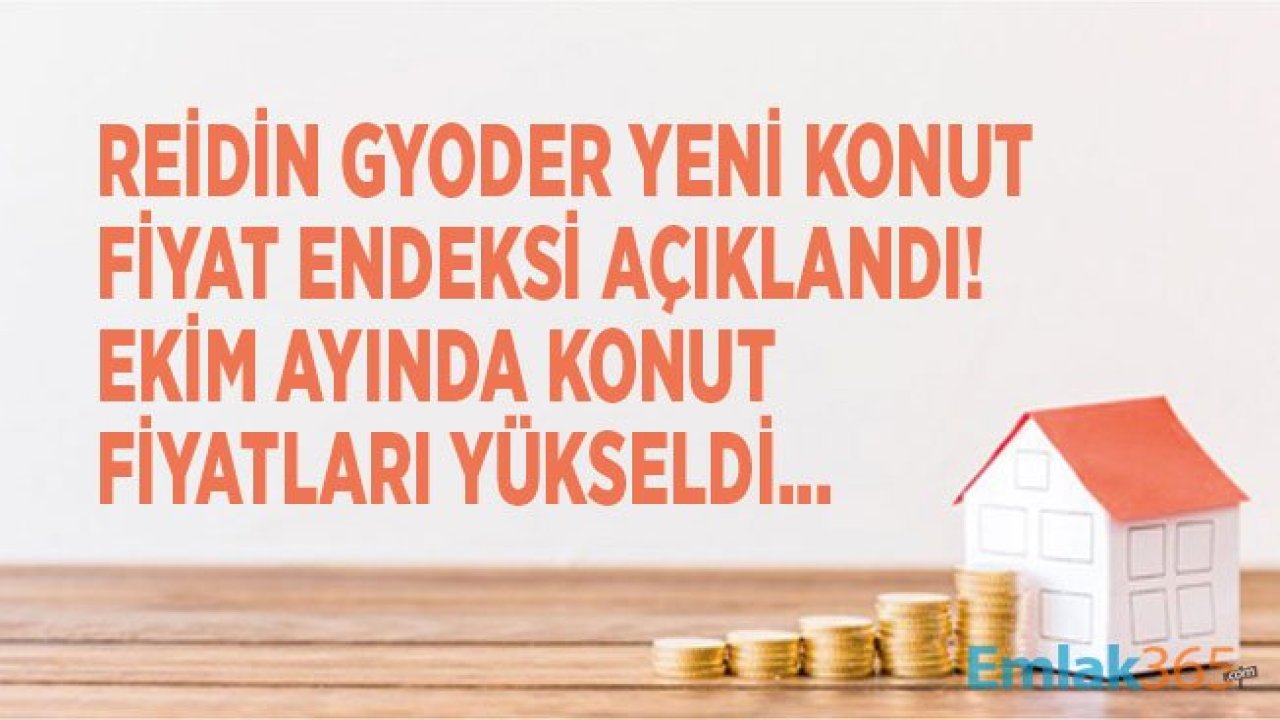 REİDİN GYODER Yeni Konut Fiyat Endeksi Ekim Raporu Yayımlandı!