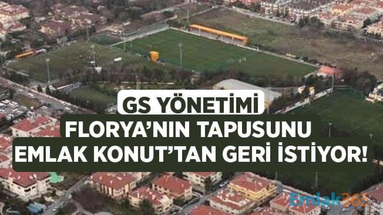 Galatasaray Florya Arsası İçin Emlak Konut'a 120 Milyon Lira Önerdi!