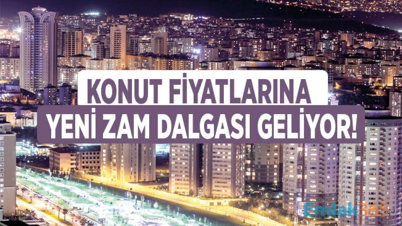 Ev Alacaklar, Evini Satmak İsteyenler Dikkat! Konut Fiyatları Yükseliyor