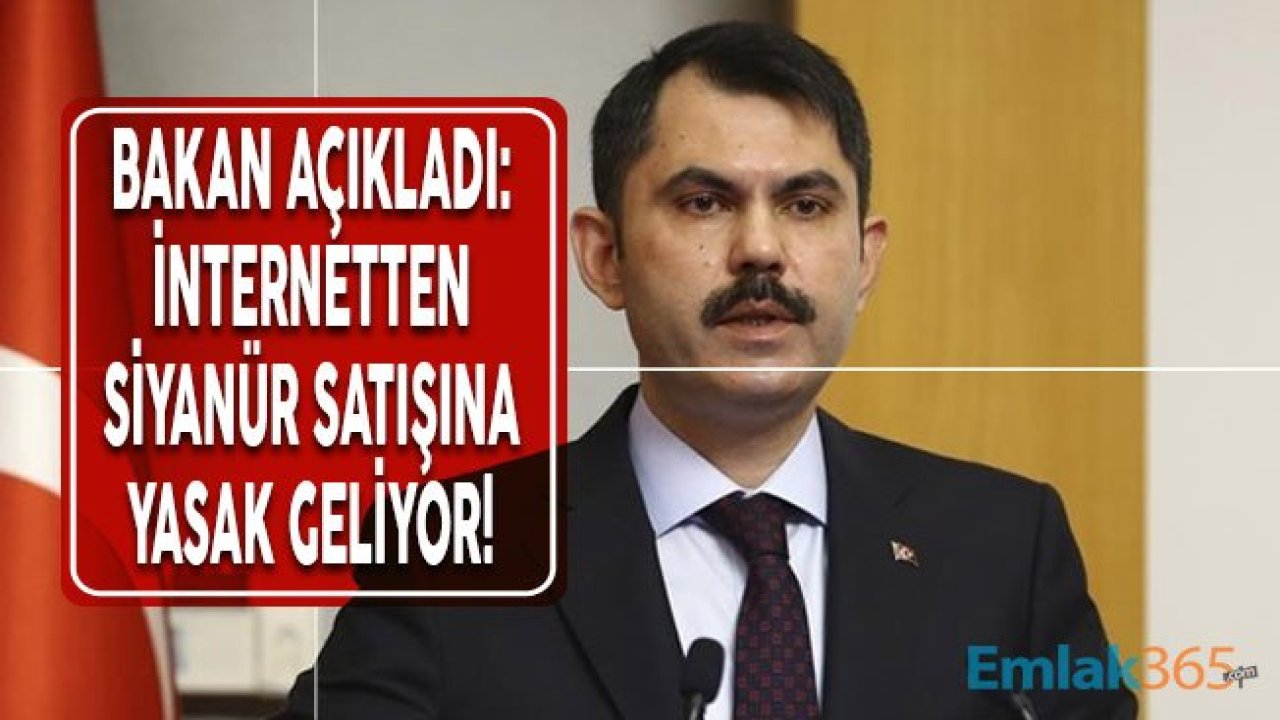 Bakan Kurum Açıkladı: İnternetten Siyanür Satışı Yasaklanıyor