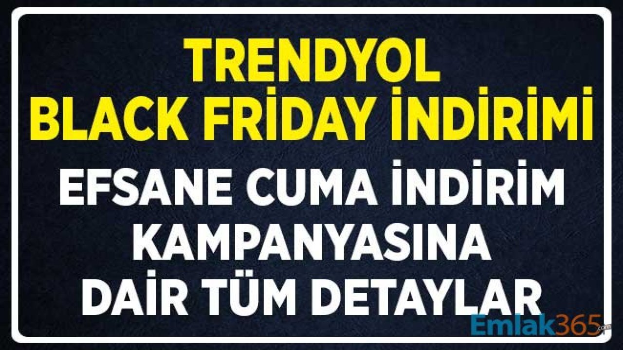 Trendyol İndirimleri Başlıyor! Trendyol Black Friday Efsane Cuma İndirim Günleri