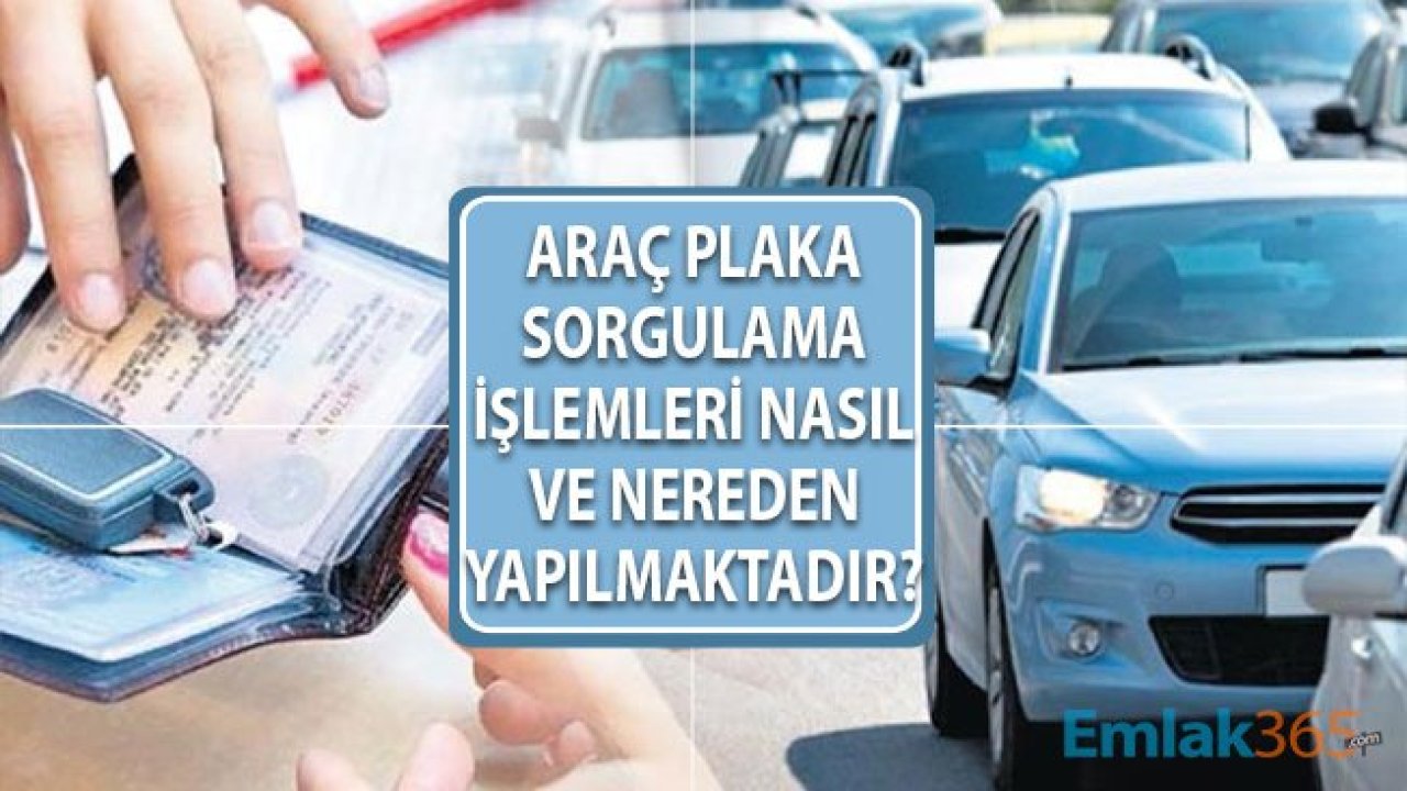 Araç Plaka Sorgulama İşlemleri Nasıl ve Nereden Yapılır?