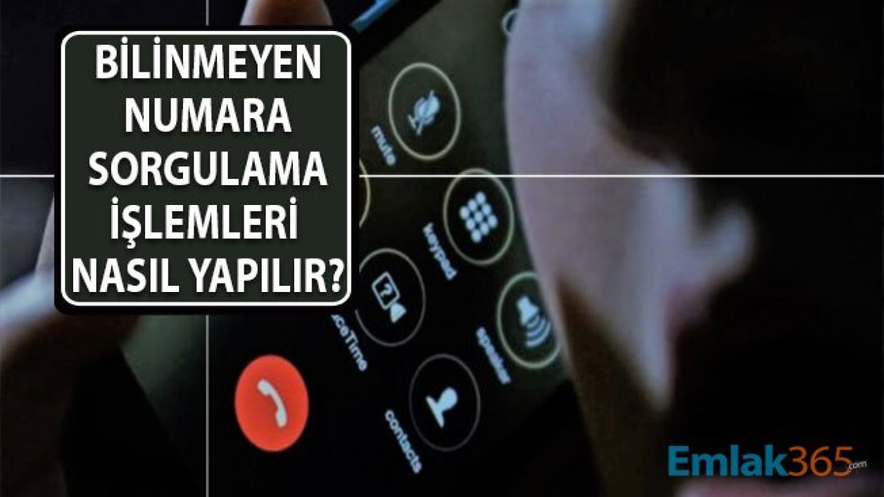 Ücretsiz Bilinmeyen Numara Sorgulama Nasıl Yapılır ve Nereden Öğrenilir? (Turkcell, Vodafone, Türk Telekom)