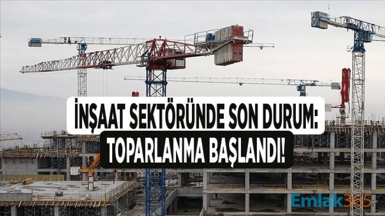 İnşaat Sektöründe Son Durum: Toparlanma Başladı!