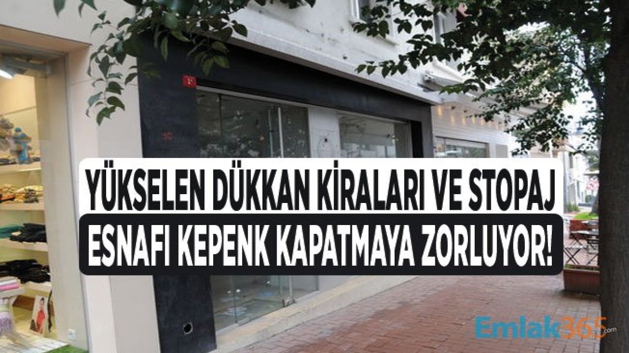 Dükkan Kiraları Yükseldi, Esnaf Kepenk Kapattı!