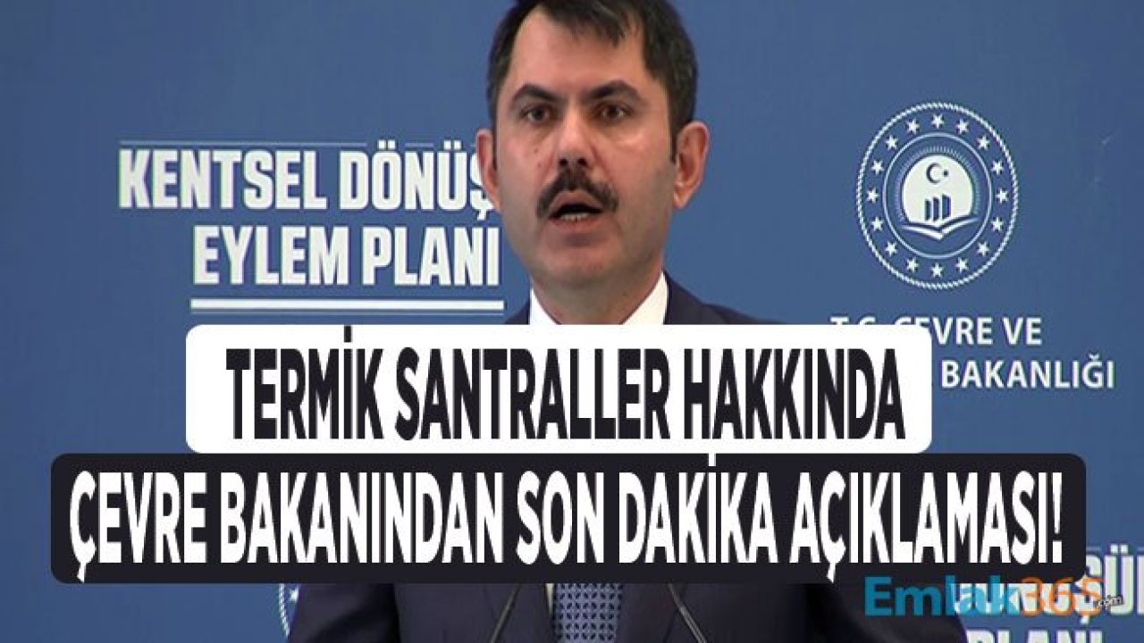 Termik Santral Filtreleri Hakkında Çevre Bakanı Kurum'dan Yeni Açıklama Geldi!