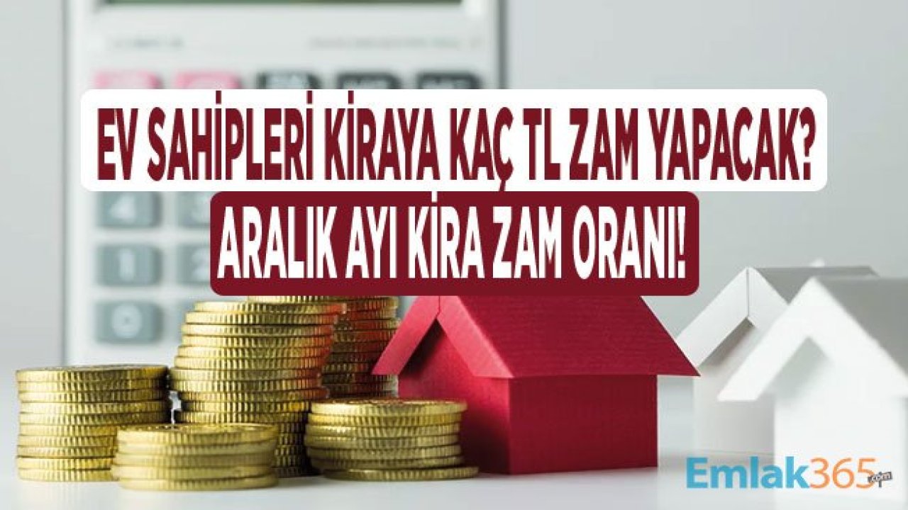 Aralık Ayı Kira Artış Oranı İçin Kasım Ayı Enflasyon Tahmini Beklentisi Nedir?