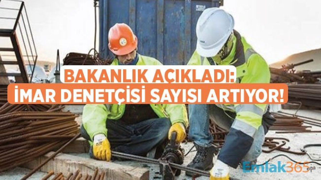 Çevre ve Şehircilik Bakanlığı: 2020 Yılında 1000 Yeni İmar Denetçisi Geliyor!