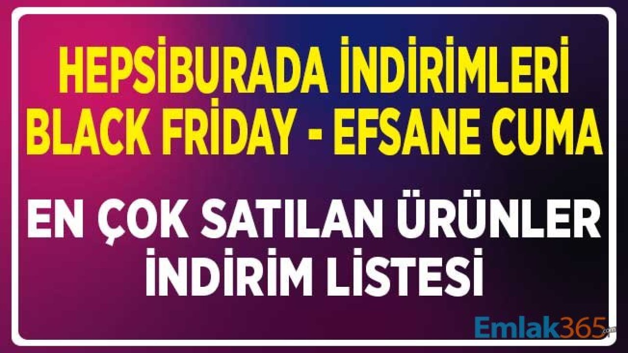 Hepsiburada Efsane Cuma İndirimleri! Black Friday Kampanyalı Ürünler Listesi