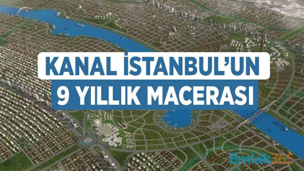 9 Yıllık Macera: Kanal İstanbul Projesi!