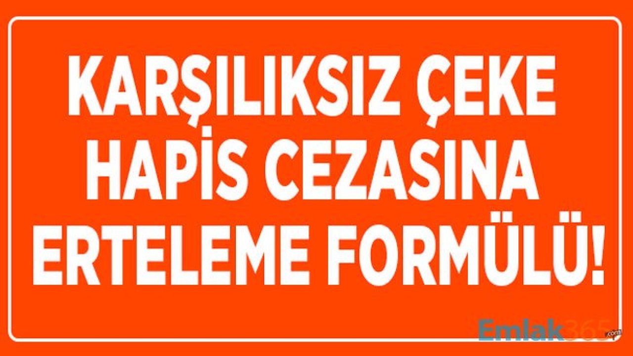 Karşılıksız Çekte Hapis Cezası Yerine Erteleme Formülü İle Borç Ödeme İmkanı Sunulacak!