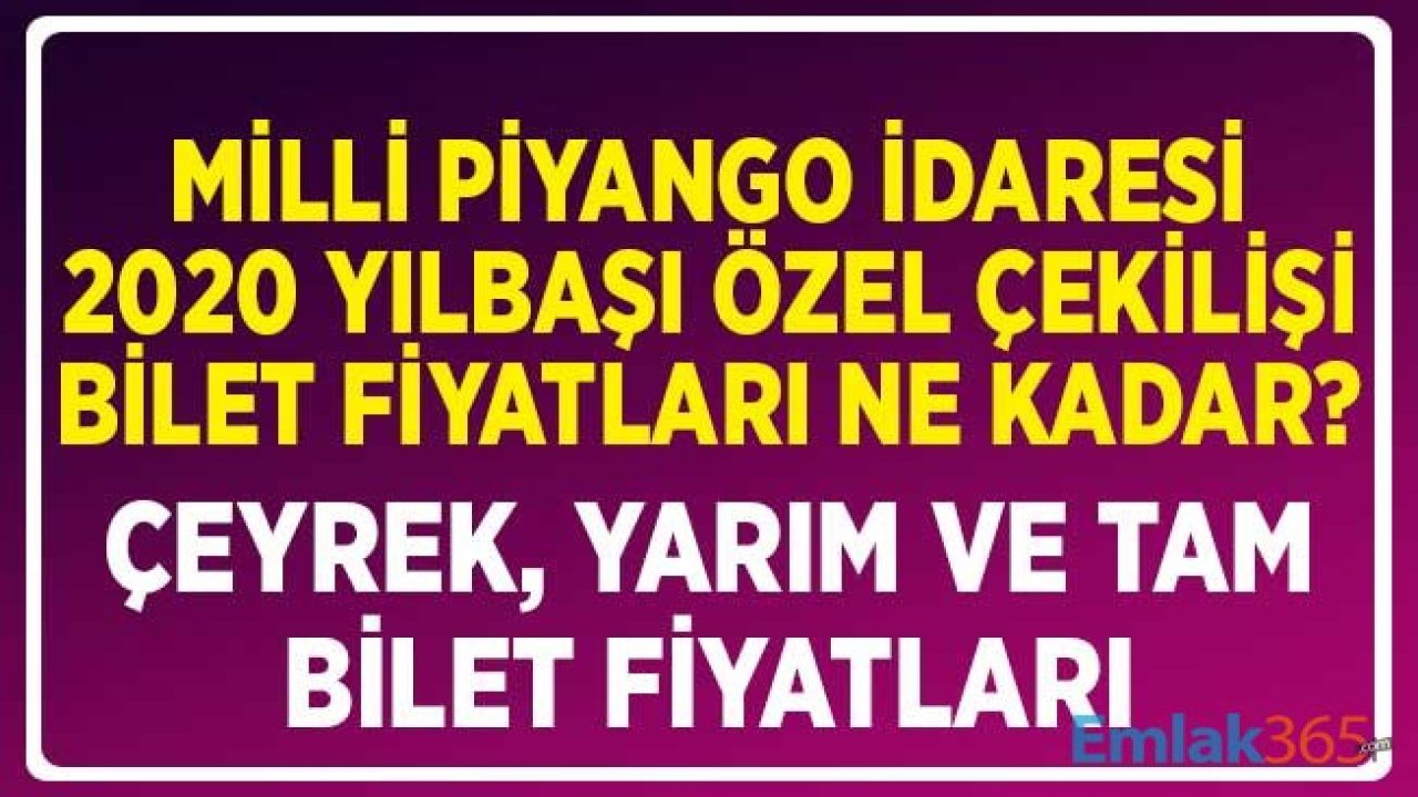 Milli Piyango İdaresi 2020 Yılbaşı Çeyrek, Yarım ve Tam Bilet Fiyatları Ne Kadar?