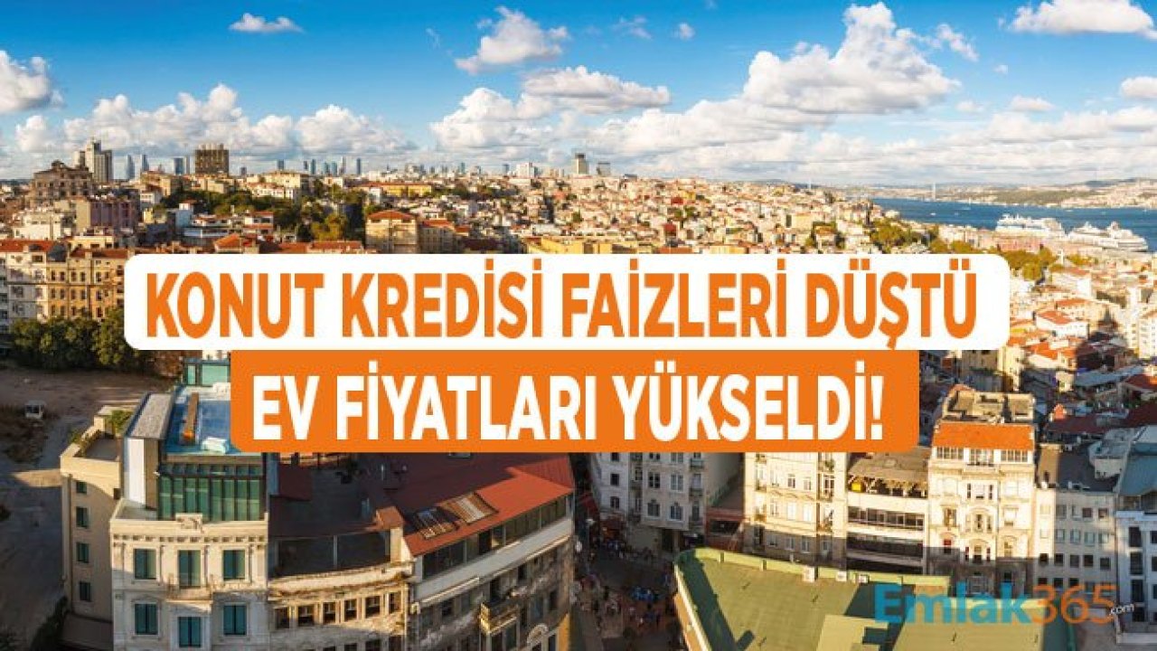 Faizler Düştü, Ev Fiyatları Yükseldi! Vatandaşın Alım Gücü Yükselmeden Konut Satış Rakamları Artmaz