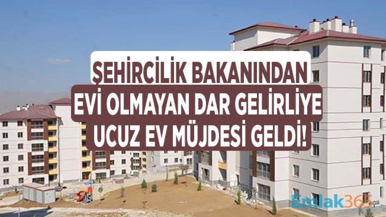 Bakan Kurum'dan Evi Olmayan Dar Gelirli, Asgari Ücretli Ailelere Ucuz Konut Müjdesi!