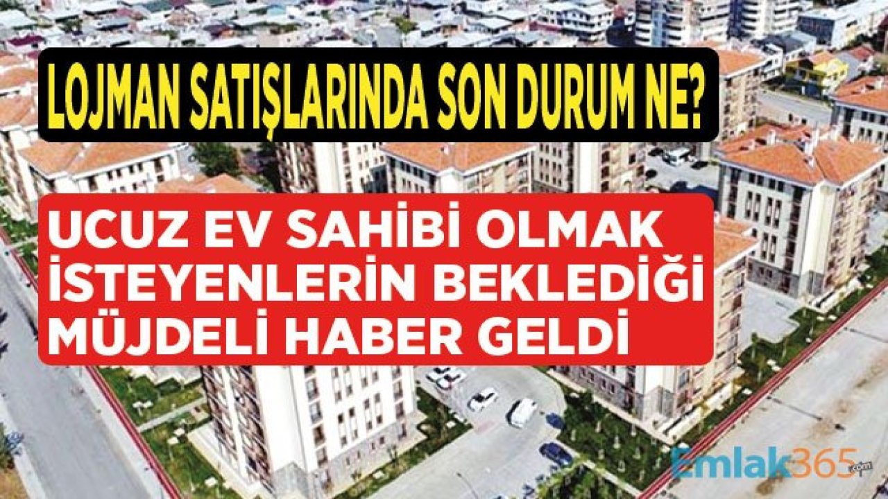 Lojman Satışları Hangi İllerde Başladı, Son Durum Ne?