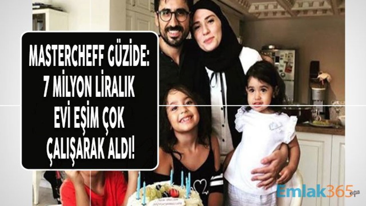 MasterCheff Güzide'den 7 Milyon Liralık Ev ve Eşinin Mesleği Hakkında Açıklama Geldi!