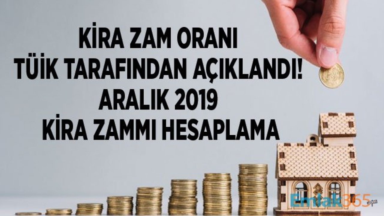 Aralık Ayı Kira Artış Oranı Açıklandı! Ev Sahipleri ve Kiracılar İçin Kira Artış Oranı 2019 Hesaplama