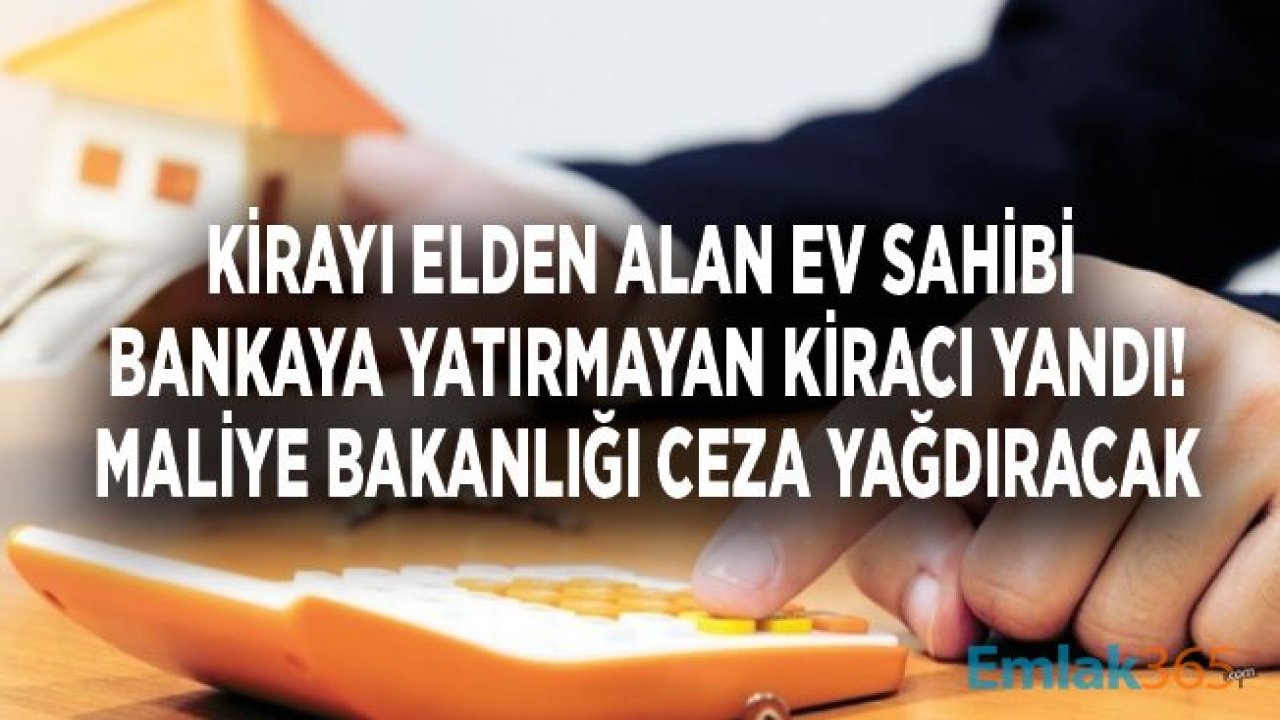 Kirayı Elden Alan Ev Sahibi, Bankaya Yatırmayan Kiracı Yandı! Para Cezası Ödeyebilirsiniz