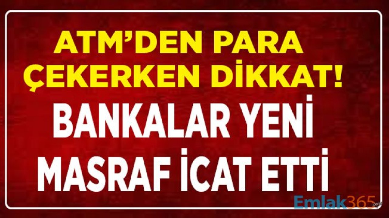 Bankaların Karlılık Oranları Düştü, ATM'den Para Çekmek İsteyenler İçin Yeni Masraf Geldi!