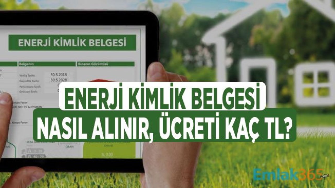 Enerji Kimlik Belgesi Nasıl Alınır, EKB Ücreti Kaç Lira?