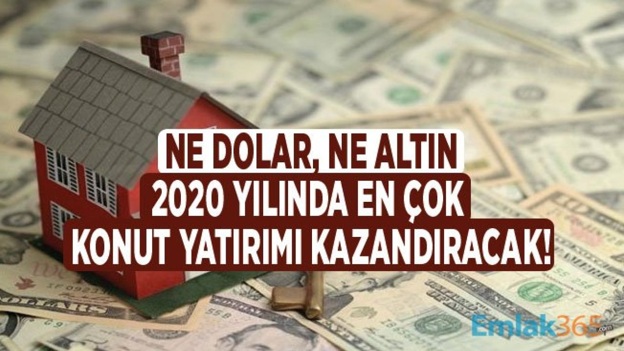 Ne Dolar, Ne Mevduat Faiz! Yarının Kazananları Ev Alanlar, Konut Yatırımı Yapanlar Olacak!