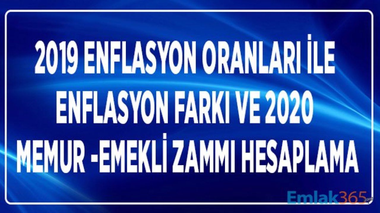 2019 Enflasyon Oranları ve Enflasyon Farkı İle 2020 Memur Zammı Ne Kadar?