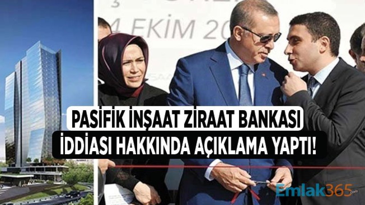 Pasifik İnşaat Açıklama Yaptı: Ziraat Bankası El Koymadı, Takas Yaptık!