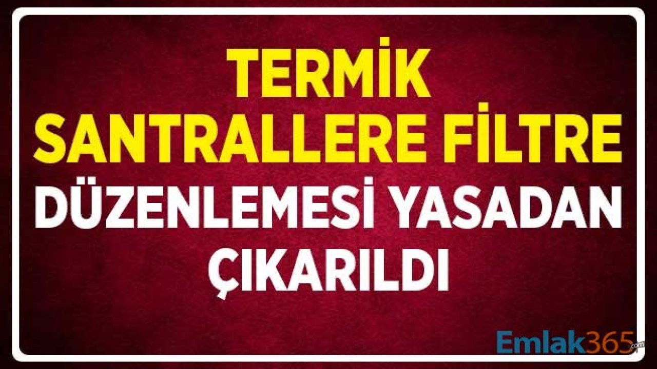 Cumhurbaşkanı Erdoğan'ın Veto Ettiği Termik Santrallere Filtre Düzenlemesi Yasadan Çıkarıldı