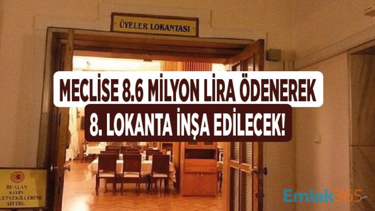 Meclis'e 8.6 Milyon Lira Ödenerek Sekizinci Lokanta İnşa Edilecek!