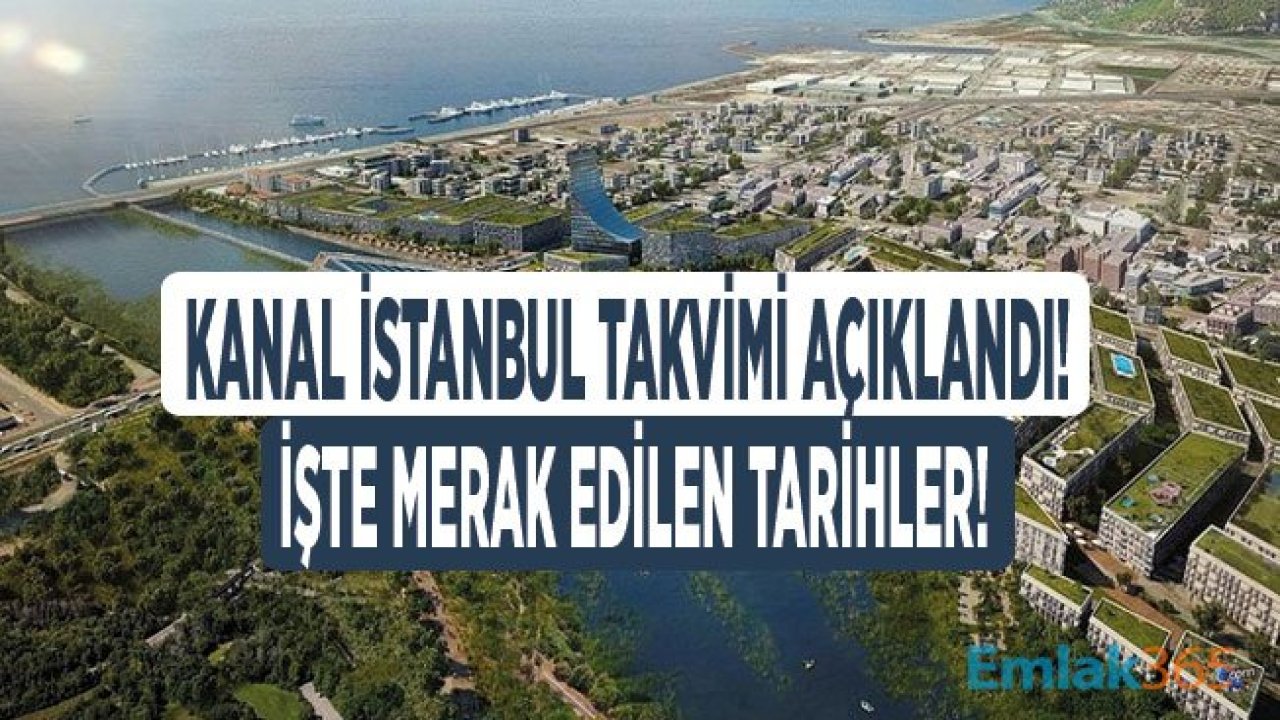 Kanal İstanbul Projesi Takvimi Açıklandı! İhale Tarihi ve İlk Kazma Ne Zaman Vurulacak, Bitecek?