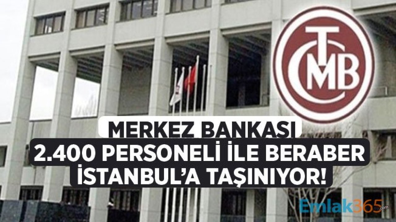 Merkez Bankası İstanbul'a Taşınıyor, Kiraya Çıkıyor! MB Ocak Ayında TMSF Kiracısı Olacak