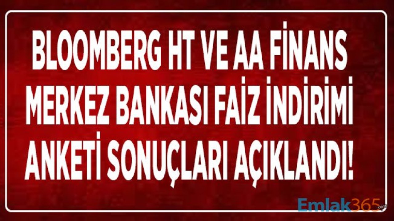 Bloomberg HT ve AA Merkez Bankası Aralık PPK Toplantısı Faiz İndirimi Beklentisi Anketi Açıklandı!