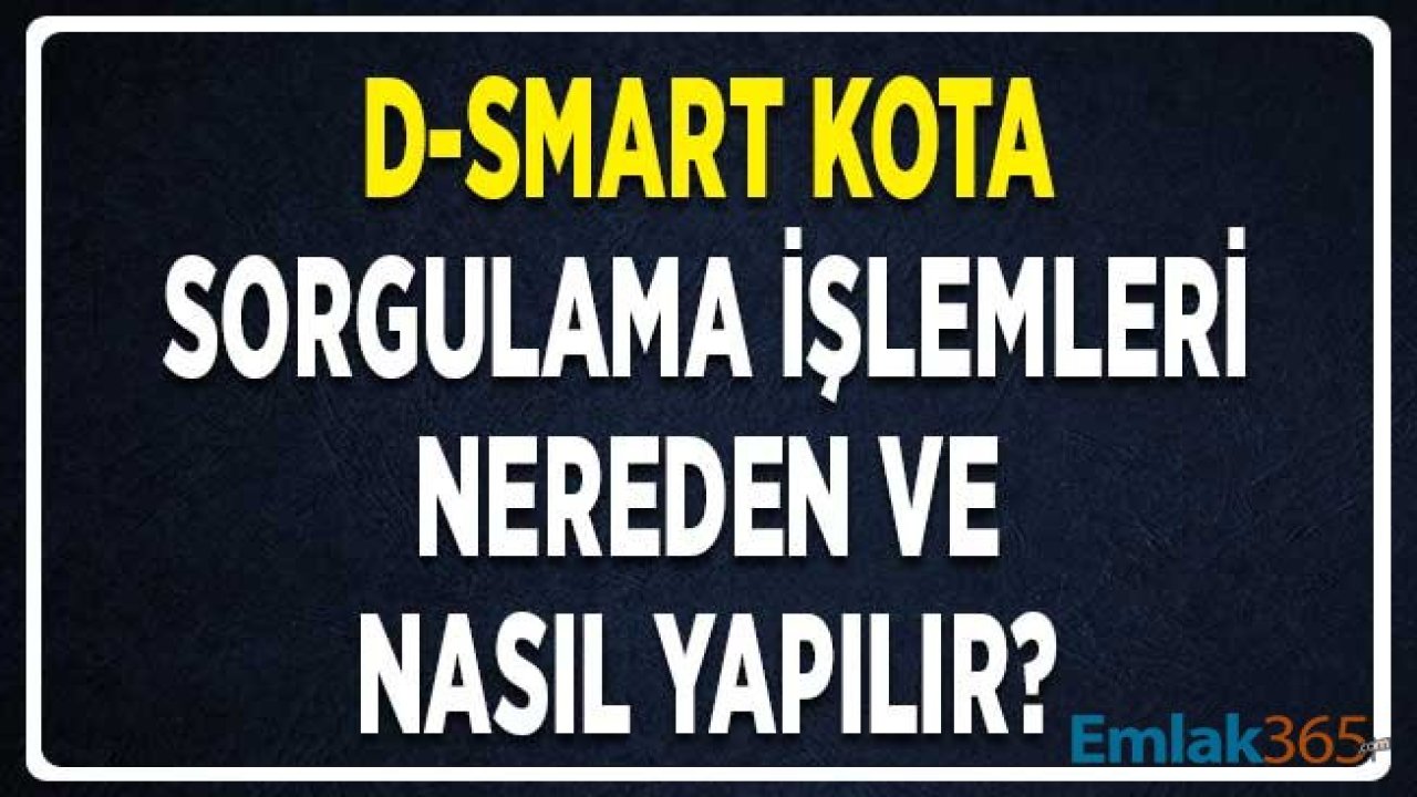 D-Smart Kota Sorgulama Nereden ve Nasıl Yapılır?