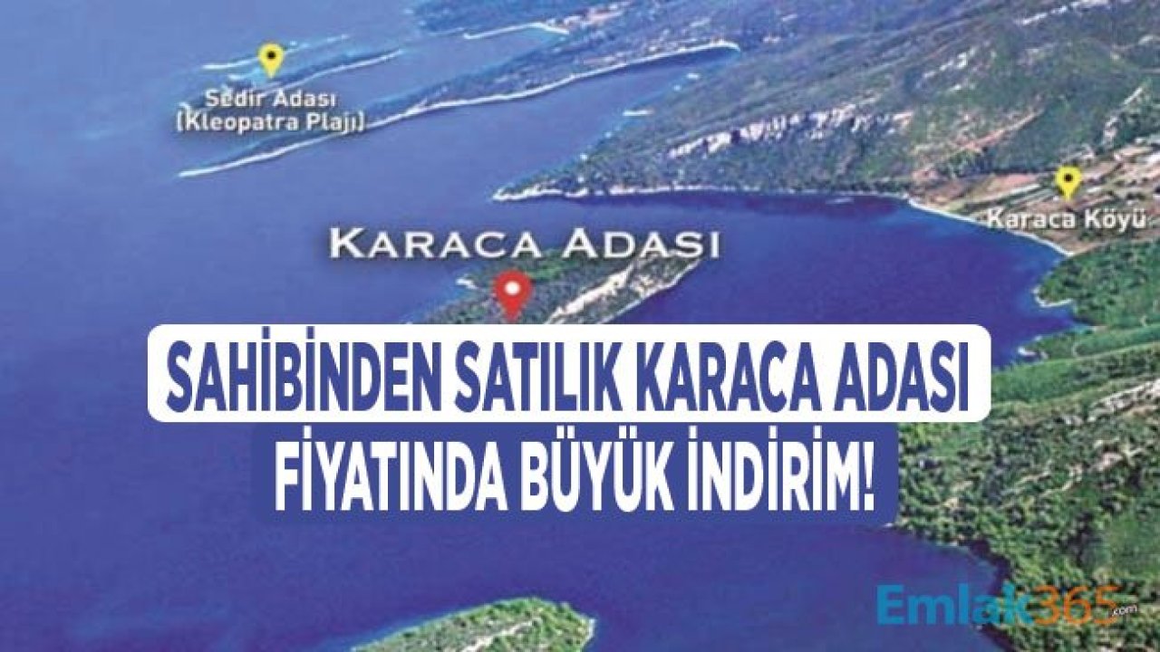 Sahibinden Satılık Ada İçin 65 Milyon Liralık İndirim! Marmaris Karaca Adası Fiyatı Düştü