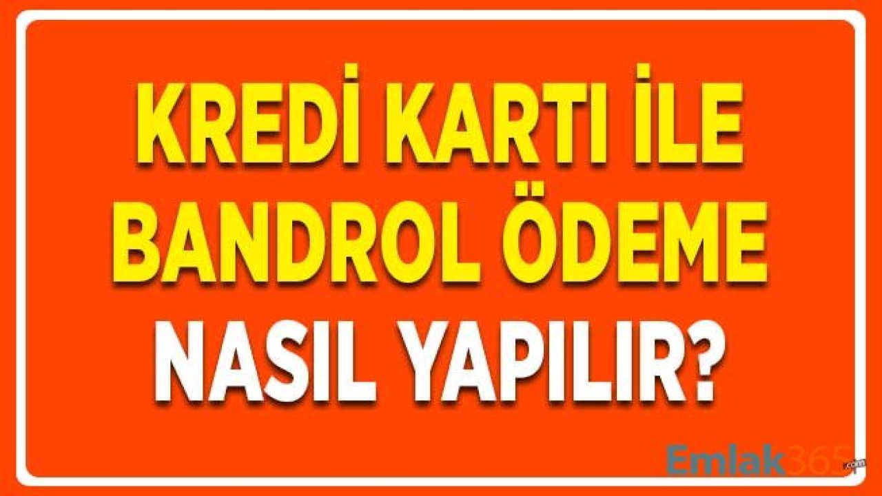 Kredi Kartı İle Bandrol Ödeme Nasıl Yapılır?