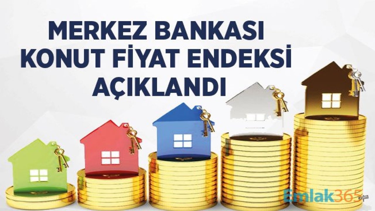 Merkez Bankası Hedonik Konut Fiyat Endeksi Ekim 2019 Raporu Açıklandı!