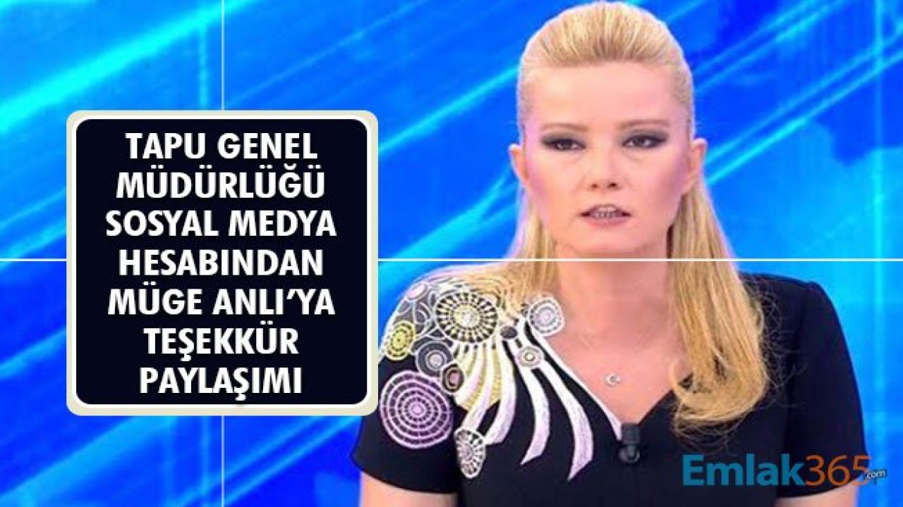 Tapu Genel Müdürlüğü'nden Müge Anlı'ya 'Teşekkürler' Paylaşımı