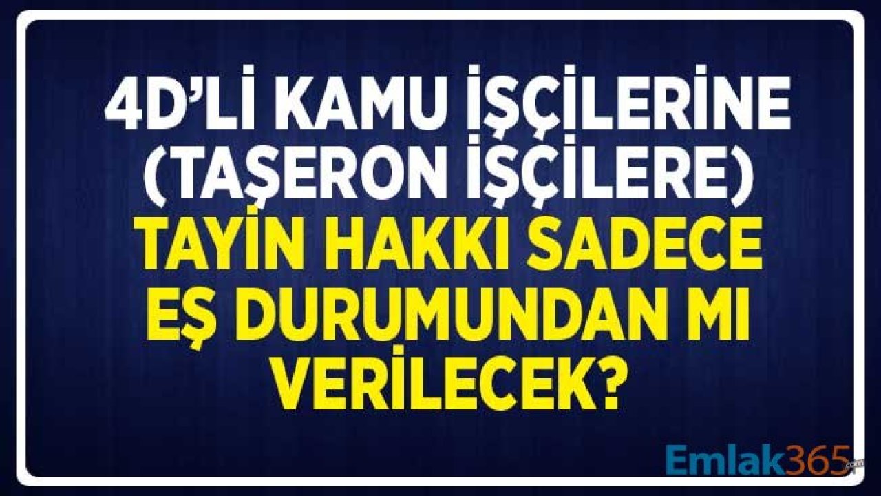 Taşeron İşçilere Sadece Eş Durumundan Mı Tayin Hakkı Verilecek?