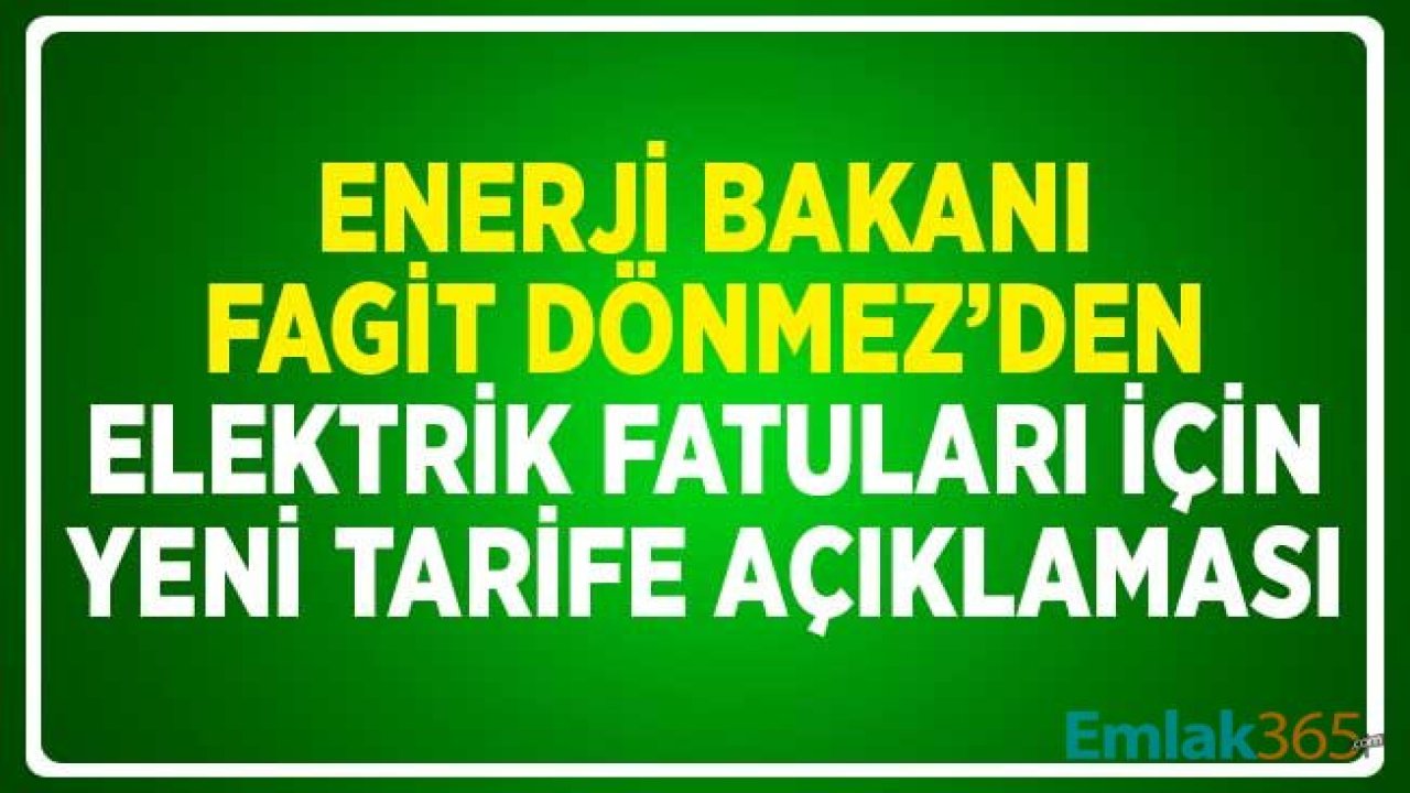 Enerji Bakanı Dönmez'den Elektrik Fiyatları için Yeni Tarife Açıklaması