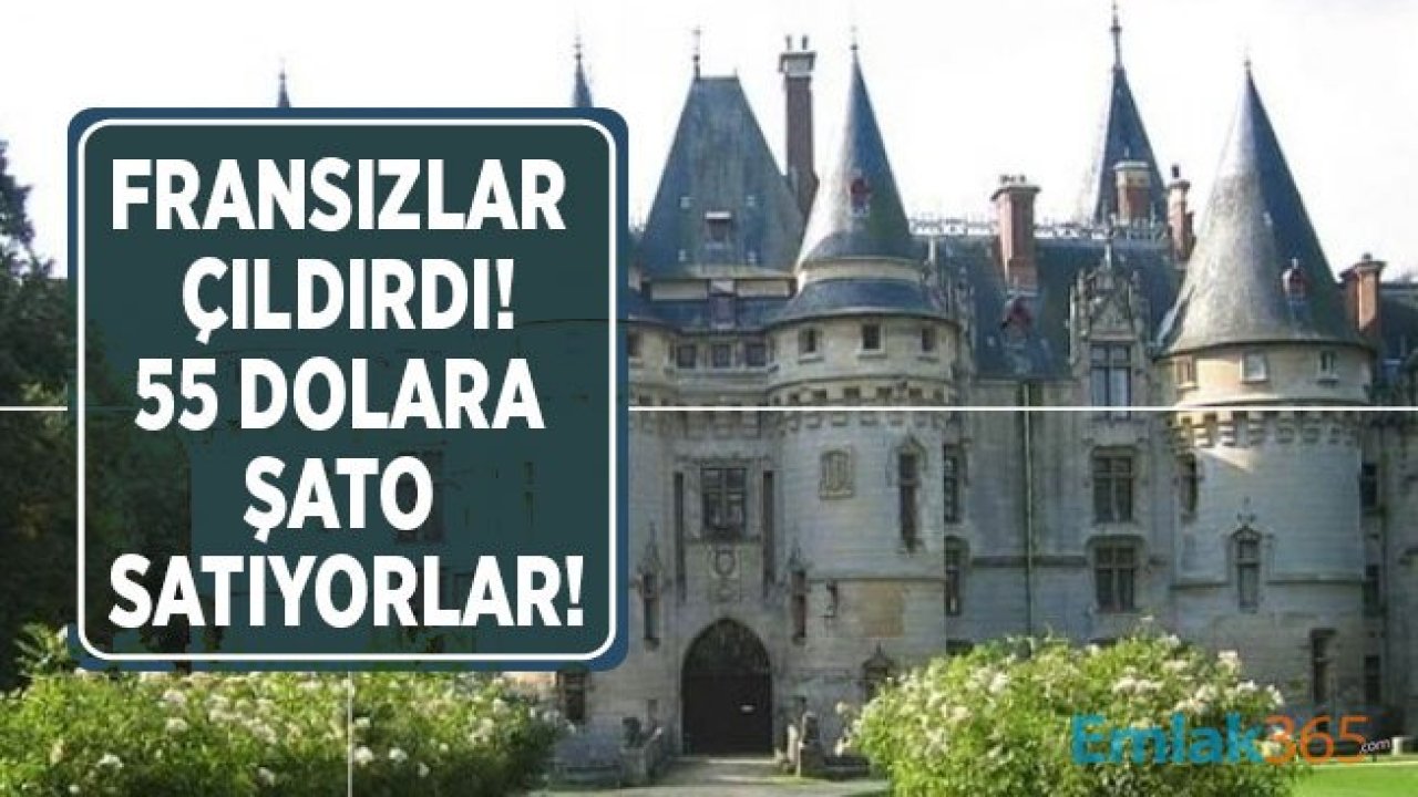 Fransızlar Çıldırdı! 55 Dolara Satılık Şato İlanları