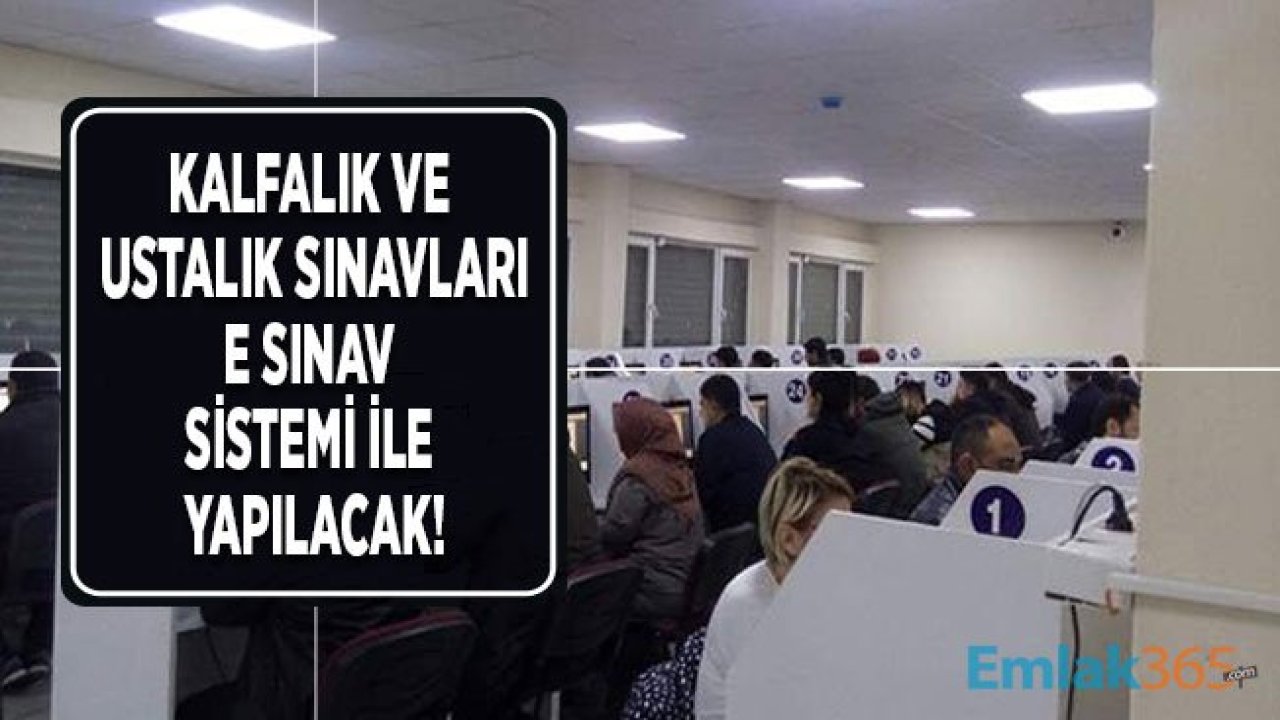 Kalfalık ve Ustalık Sınavları İlk Kez E Sınav Olarak Yapıldı!