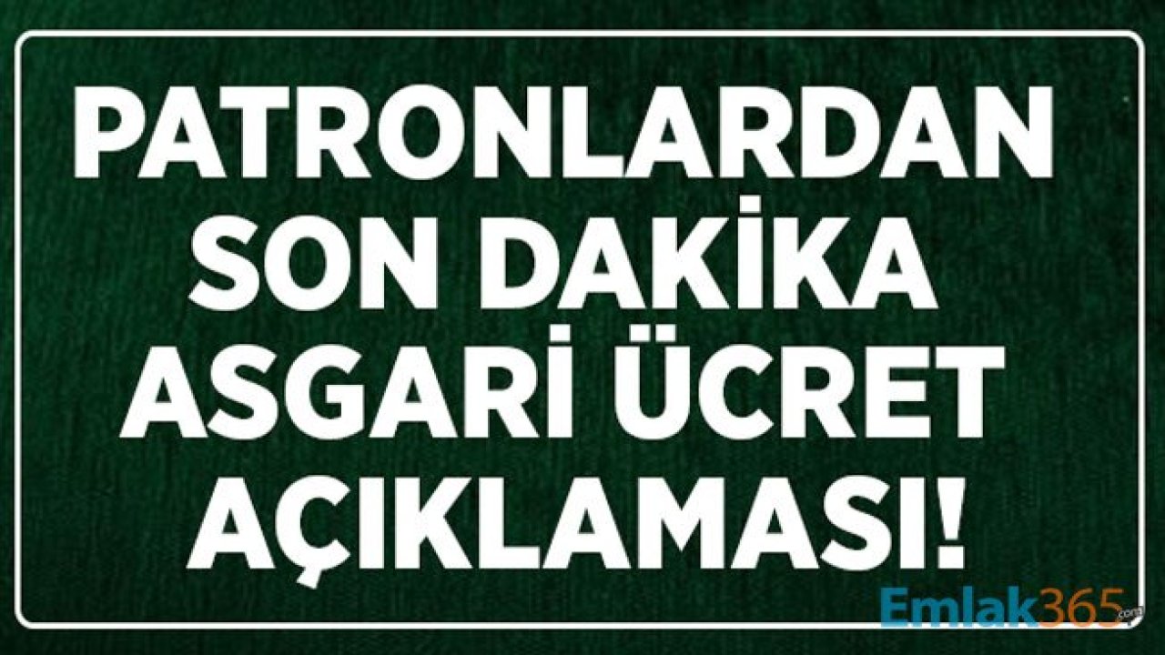 2020 Asgari Ücret Zammı İçin Patronlardan Son Dakika Açıklaması Geldi!