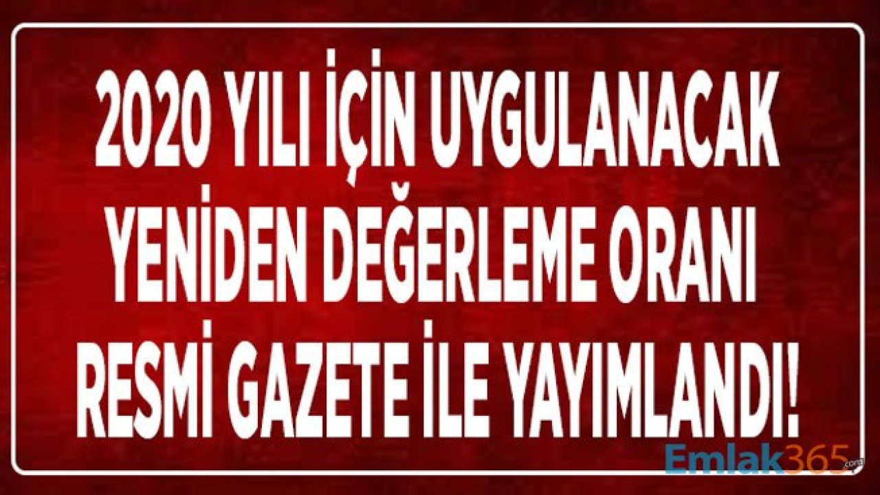 Vergi Usul Kanunu Genel Tebliği Yayımlandı, 2020 Yeniden Değerleme Oranı Resmi Gazete İle İlan Edildi