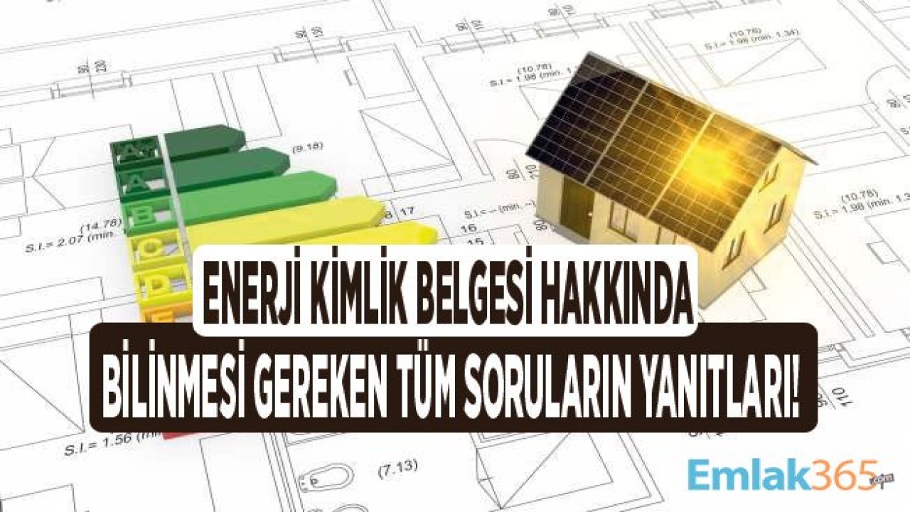 Eski Binalara Enerji Kimlik Belgesi Nasıl Alınır, EKB Zorunlu Mu, Gerekli Evraklar Nelerdir?