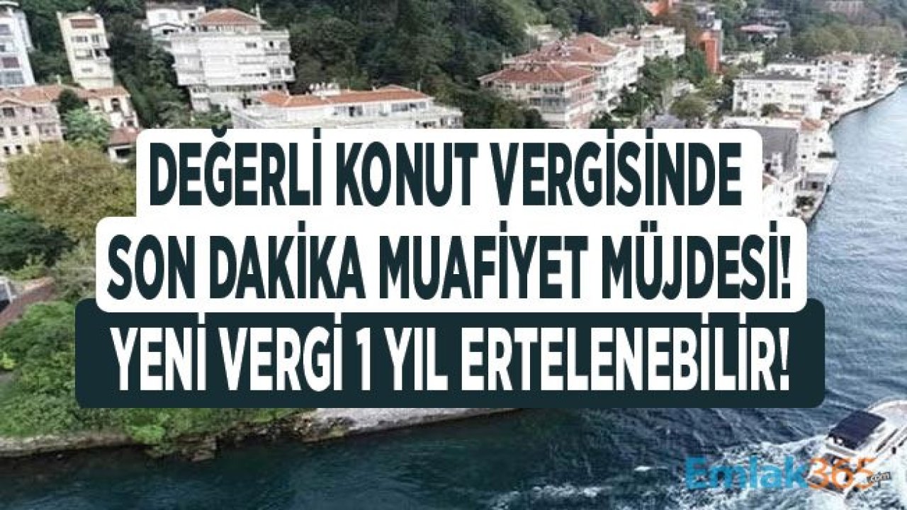 Erdoğan Talimat Verdi: Değerli Konut Vergisi Muafiyeti Geliyor, Vergi 1 Yıl Ertelenebilir!