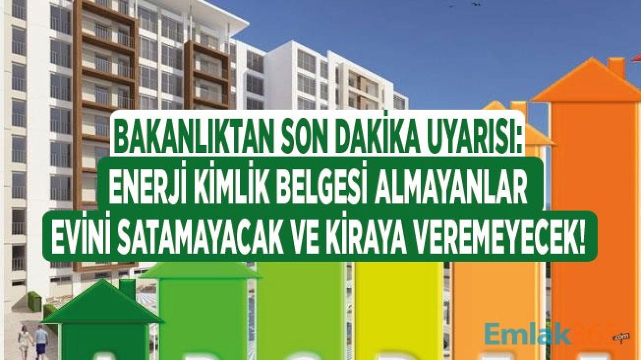 Bakan Dönmez'den Kritik Enerji Kimlik Belgesi Uyarısı: EKB Almadan Evinizi Satıp Kiraya Veremeyeceksiniz!