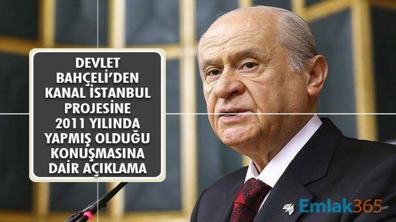 Geçmişte Kanal İstanbul Projesini Eleştiren Devlet Bahçeli'den O İfadelerine Açıklama