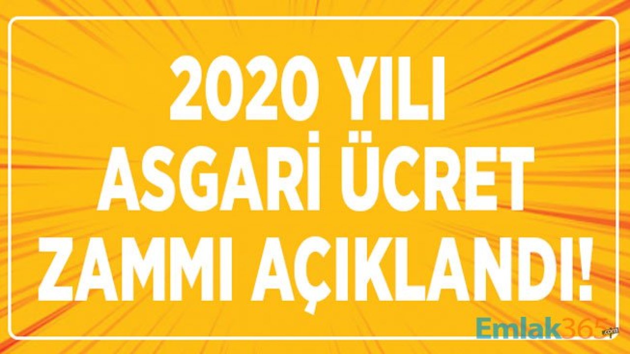 2020 Asgari Ücret Zam Oranı Açıklandı! AGİ Dahil Asgari Ücret Kaç TL Oldu?