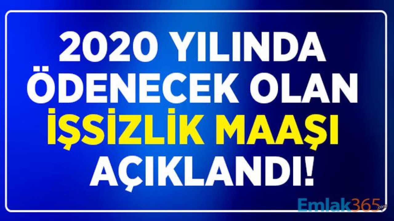 2020 İşsizlik Maaşı Ne Kadar Oldu? İşsizlik Maaşı Şartları ve Hesaplama