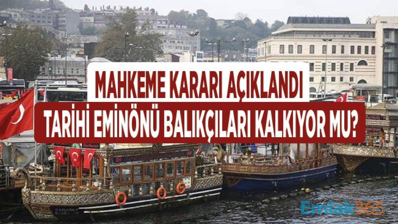 Mahkeme Kararı Açıkladı! Tarihi Eminönü Balıkçıları Kalkıyor Mu?